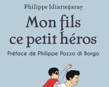 Nouvelle édition augmentée du livre « Mon fils ce petit héros » de Philippe Idiartegaray